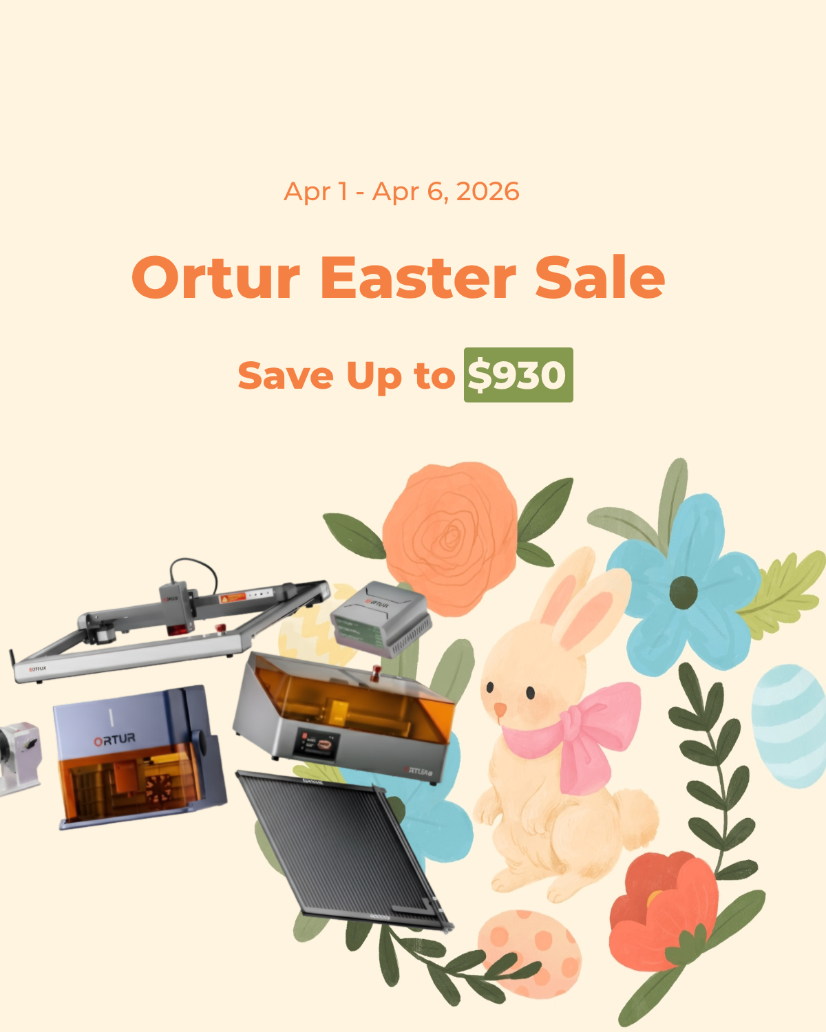 Ortur 2026 Easter Sale Save Up to $930