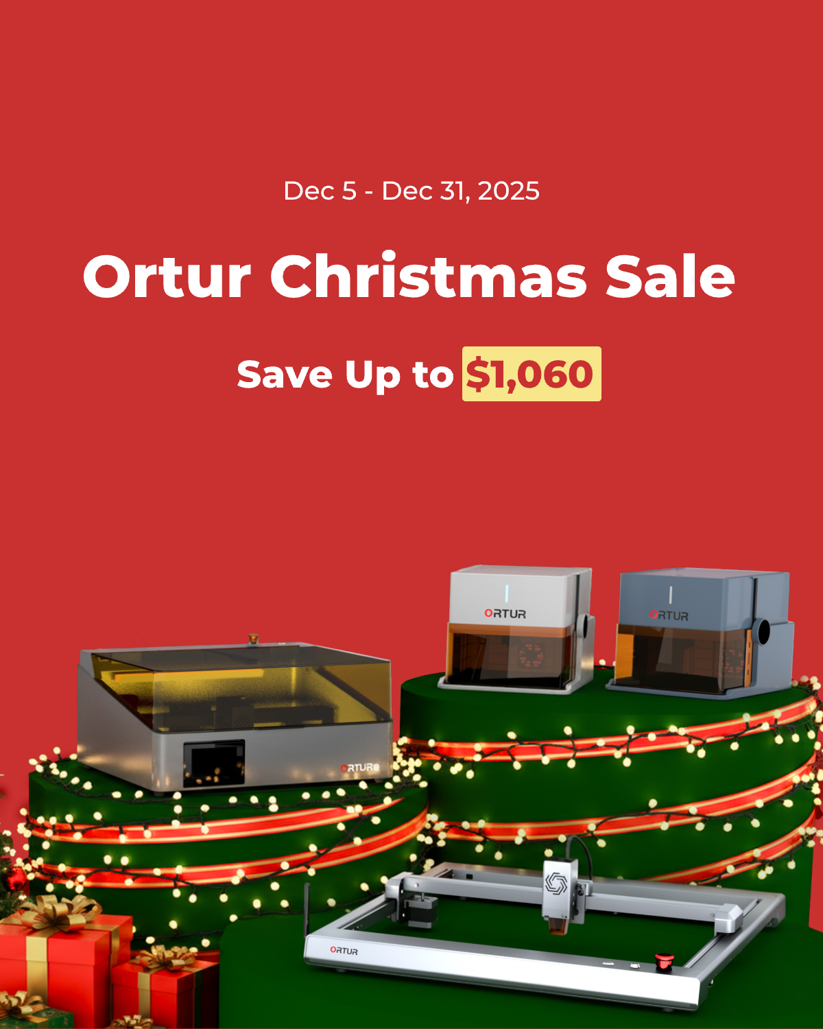 Ortur Christmas Sale Save Up to $1,060
